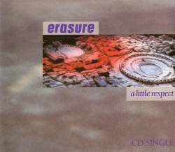 Erasure A Little Respect Erasure A Little Respect