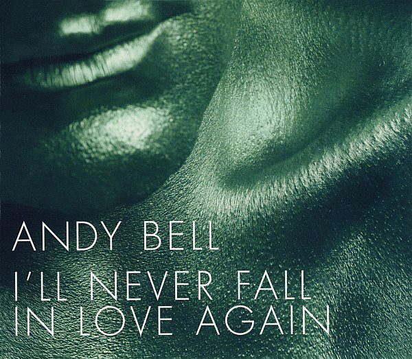 Love never falls перевод. Never Fall in Love again. Энди Белл 2006. Andy Bell - Electric Blue. Ivan "Andy" Bell.